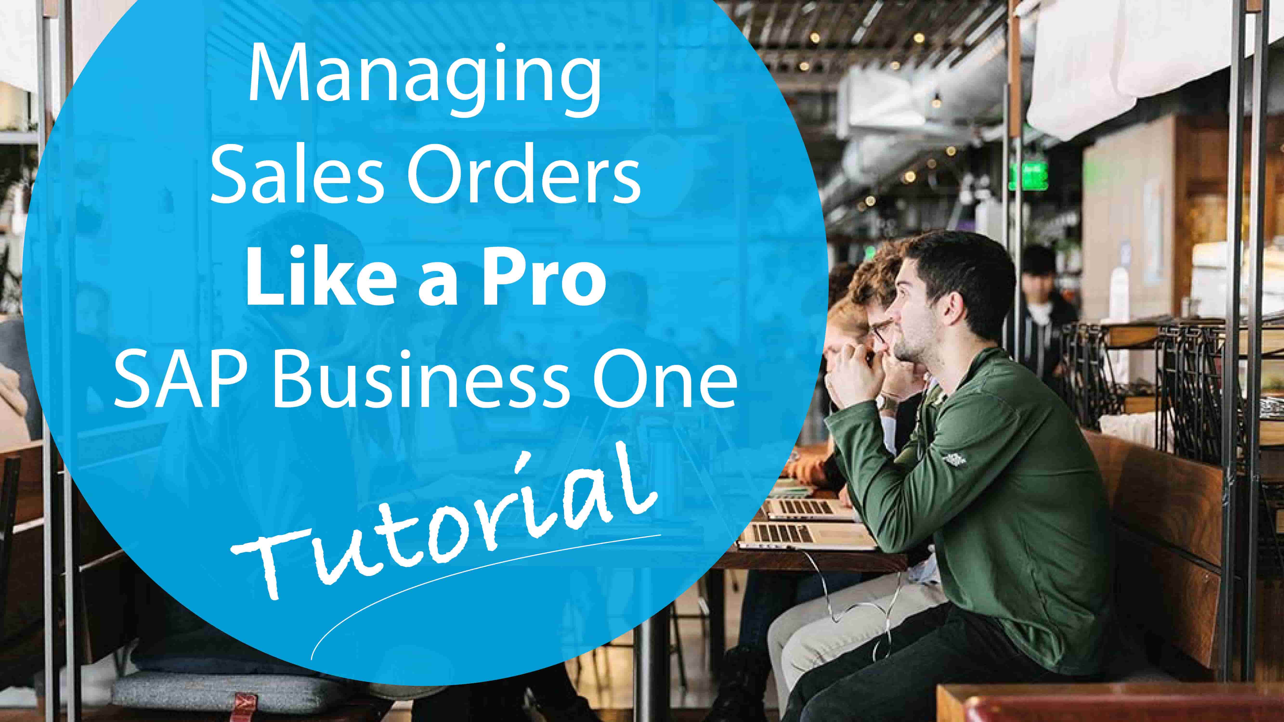 SAP Business One Webinar on Managing Sales Orders