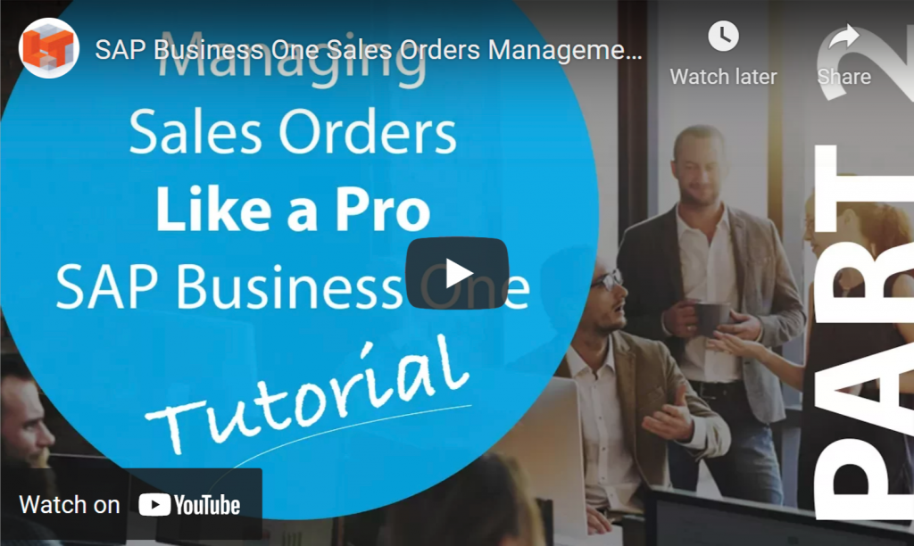 Managing Sales Orders in SAP Business One PART 2